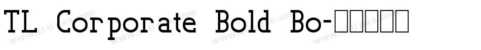 TL Corporate Bold Bo字体转换